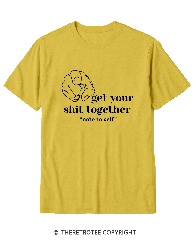 TheRetroTee Get Your Shit Together Cotton T-Shirt