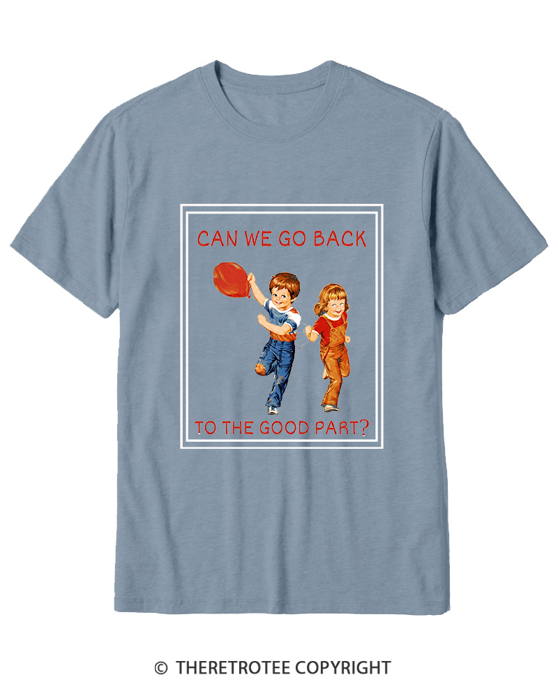 TheRetroTee Can We Go Back To The Good Part 1980s Cotton T-Shirt