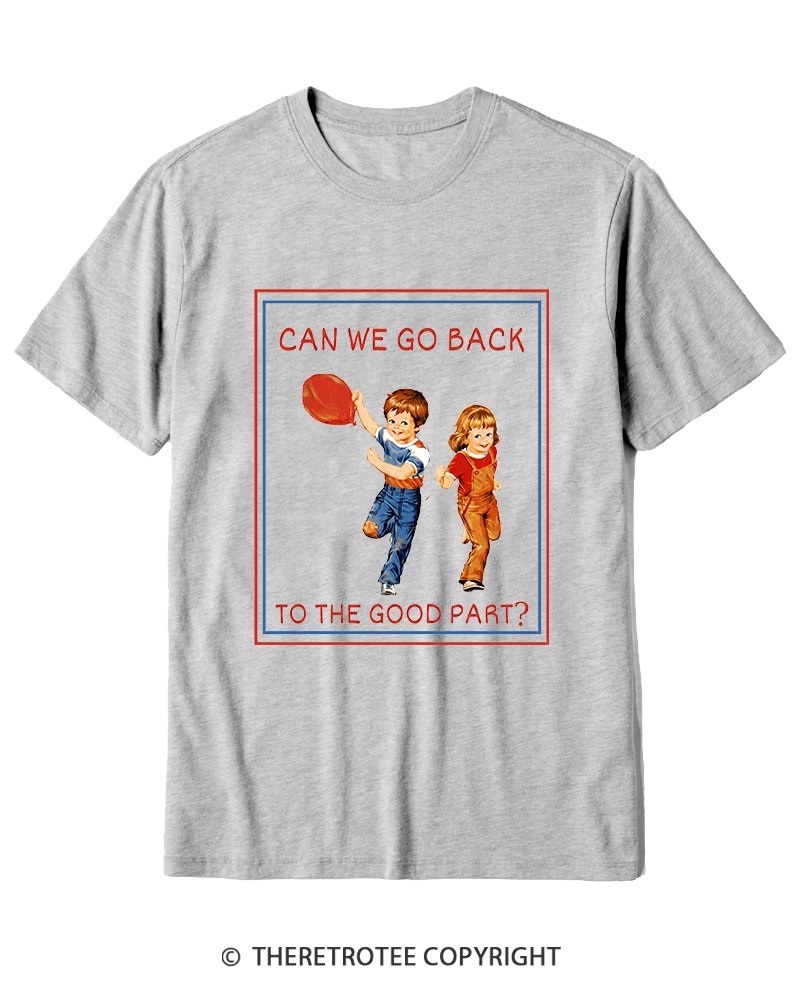 TheRetroTee Can We Go Back To The Good Part 1980s Cotton T-Shirt