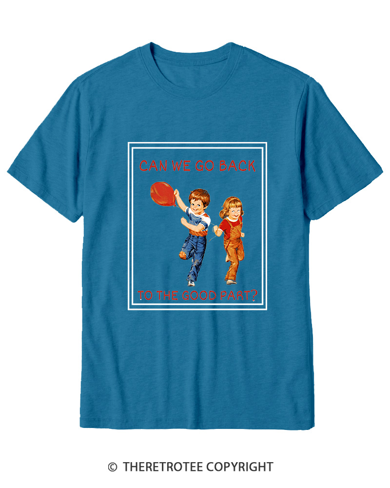 TheRetroTee Can We Go Back To The Good Part 1980s Cotton T-Shirt