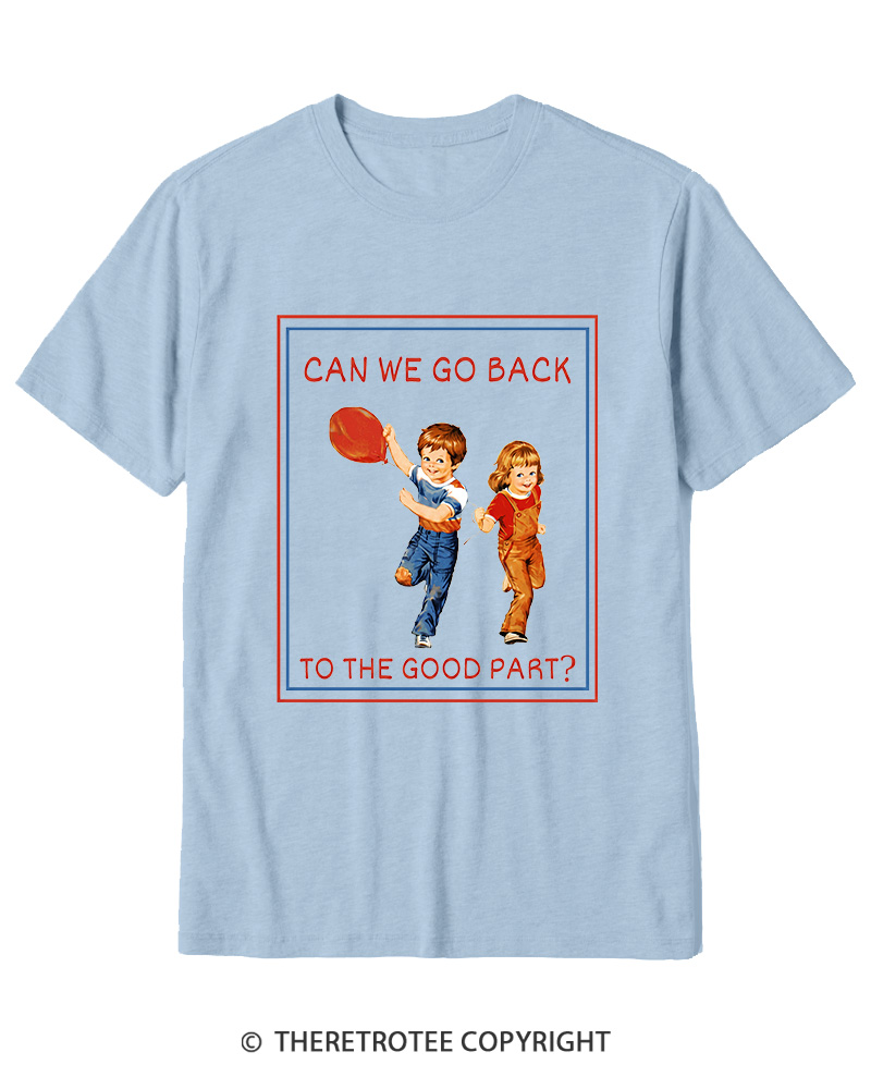 TheRetroTee Can We Go Back To The Good Part 1980s Cotton T-Shirt
