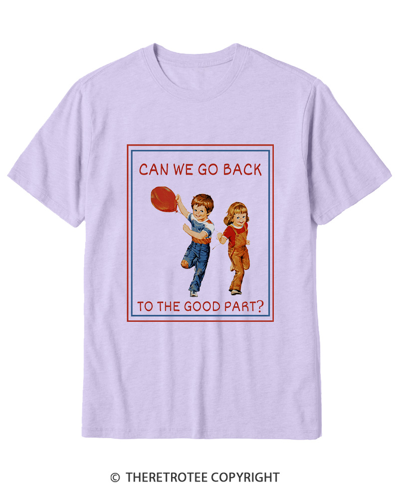 TheRetroTee Can We Go Back To The Good Part 1980s Cotton T-Shirt
