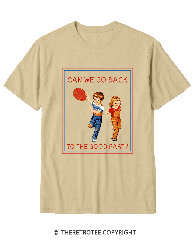 TheRetroTee Can We Go Back To The Good Part 1980s Cotton T-Shirt