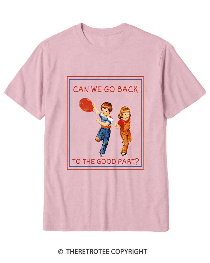 TheRetroTee Can We Go Back To The Good Part 1980s Cotton T-Shirt