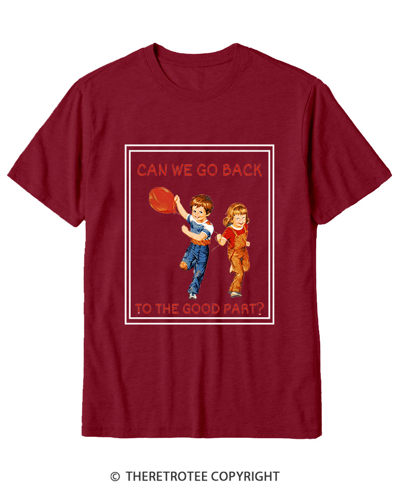 TheRetroTee Can We Go Back To The Good Part 1980s Cotton T-Shirt
