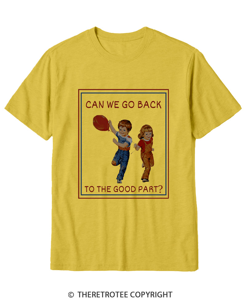 TheRetroTee Can We Go Back To The Good Part 1980s Cotton T-Shirt