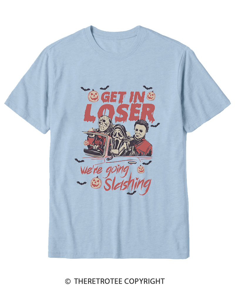 TheRetroTee Get In Loser We're Going Slashing Cotton T-Shirt