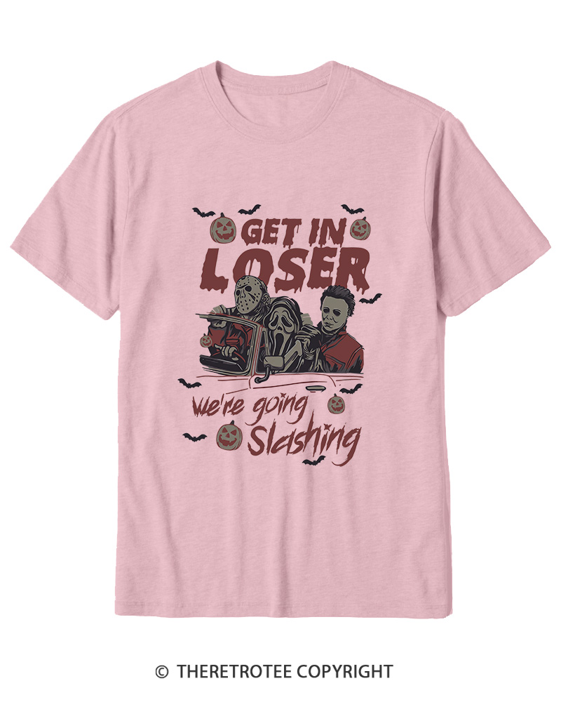 TheRetroTee Get In Loser We're Going Slashing Cotton T-Shirt