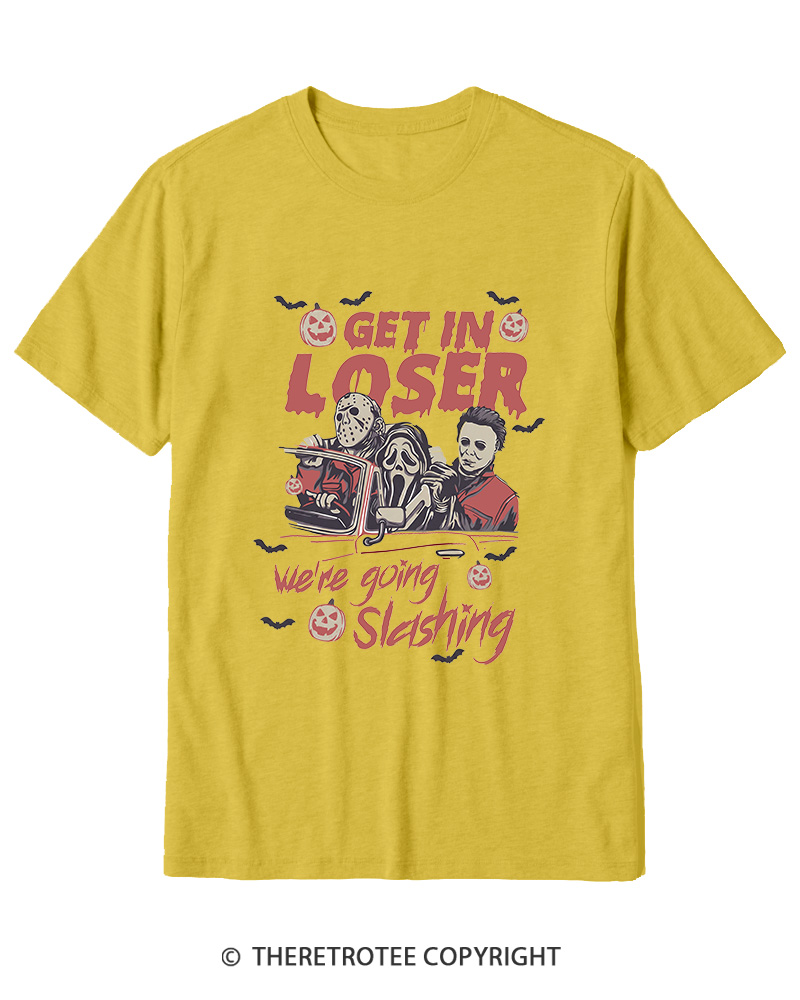 TheRetroTee Get In Loser We're Going Slashing Cotton T-Shirt