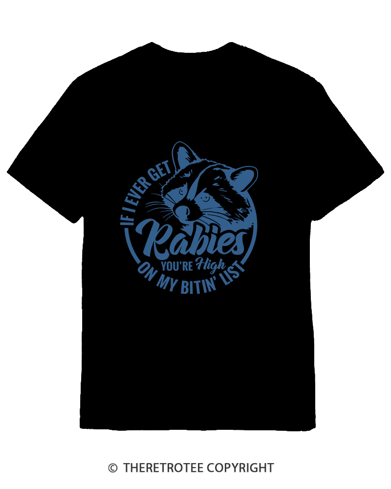 TheRetroTee If I Ever Get Rabies You're High On My Biting List 1980s Cotton T-Shirt