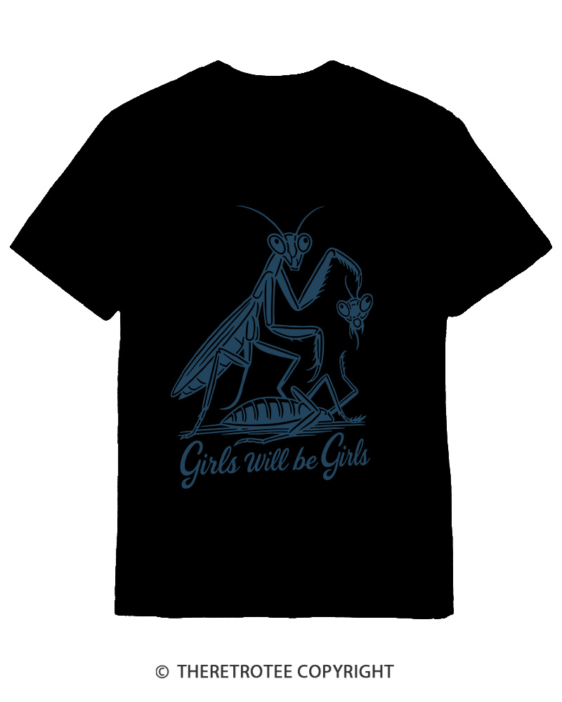 TheRetroTee Girls Will Be Girls Praying Mantis Funny Quote 2000s Cotton T-Shirt