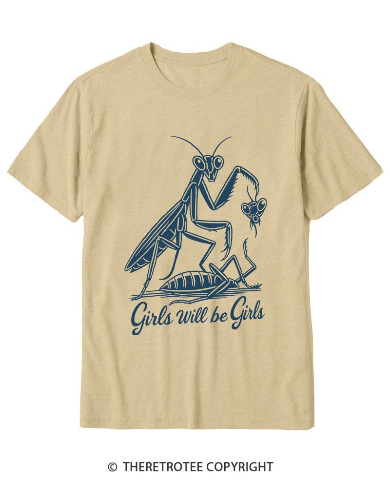 TheRetroTee Girls Will Be Girls Praying Mantis Funny Quote 2000s Cotton T-Shirt