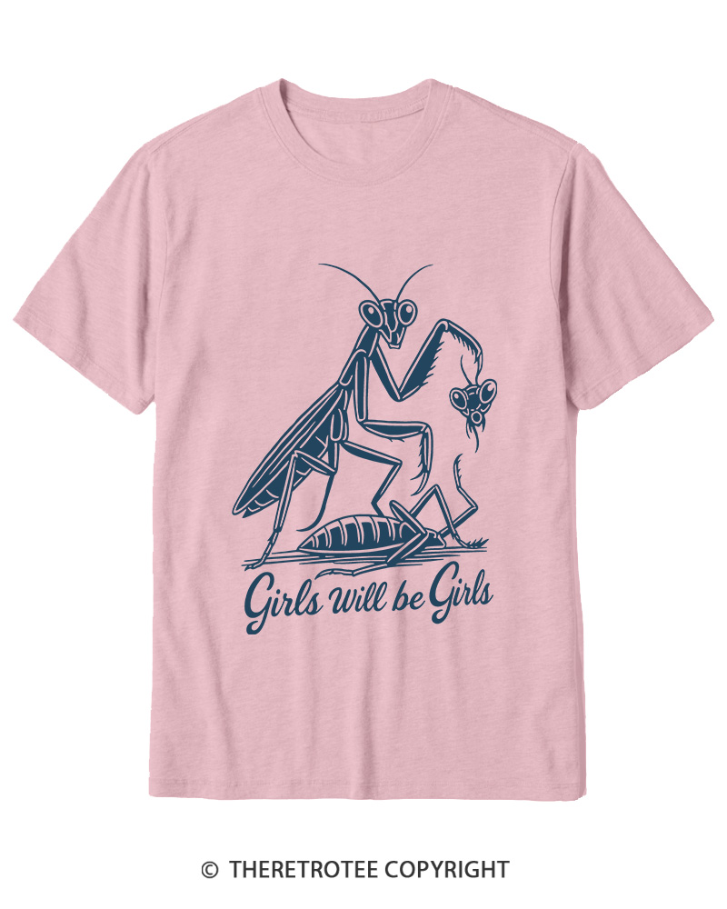TheRetroTee Girls Will Be Girls Praying Mantis Funny Quote 2000s Cotton T-Shirt