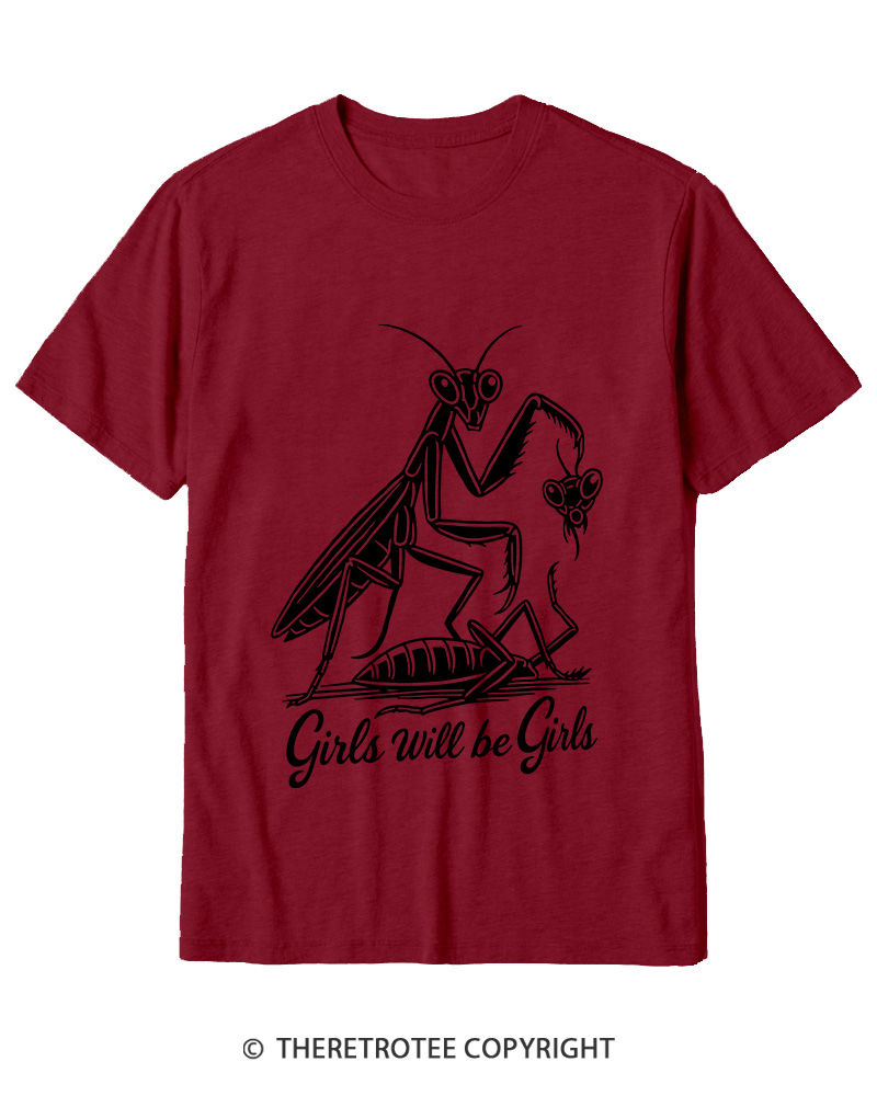 TheRetroTee Girls Will Be Girls Praying Mantis Funny Quote 2000s Cotton T-Shirt