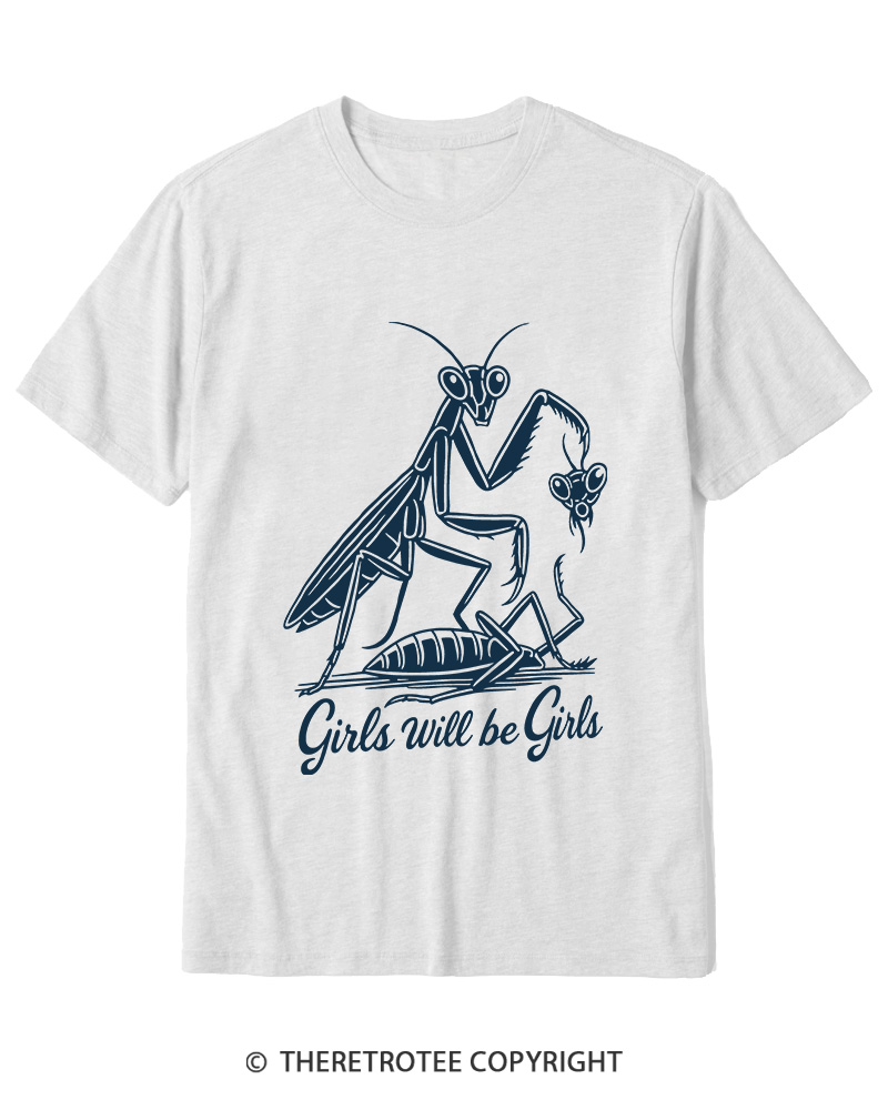 TheRetroTee Girls Will Be Girls Praying Mantis Funny Quote 2000s Cotton T-Shirt