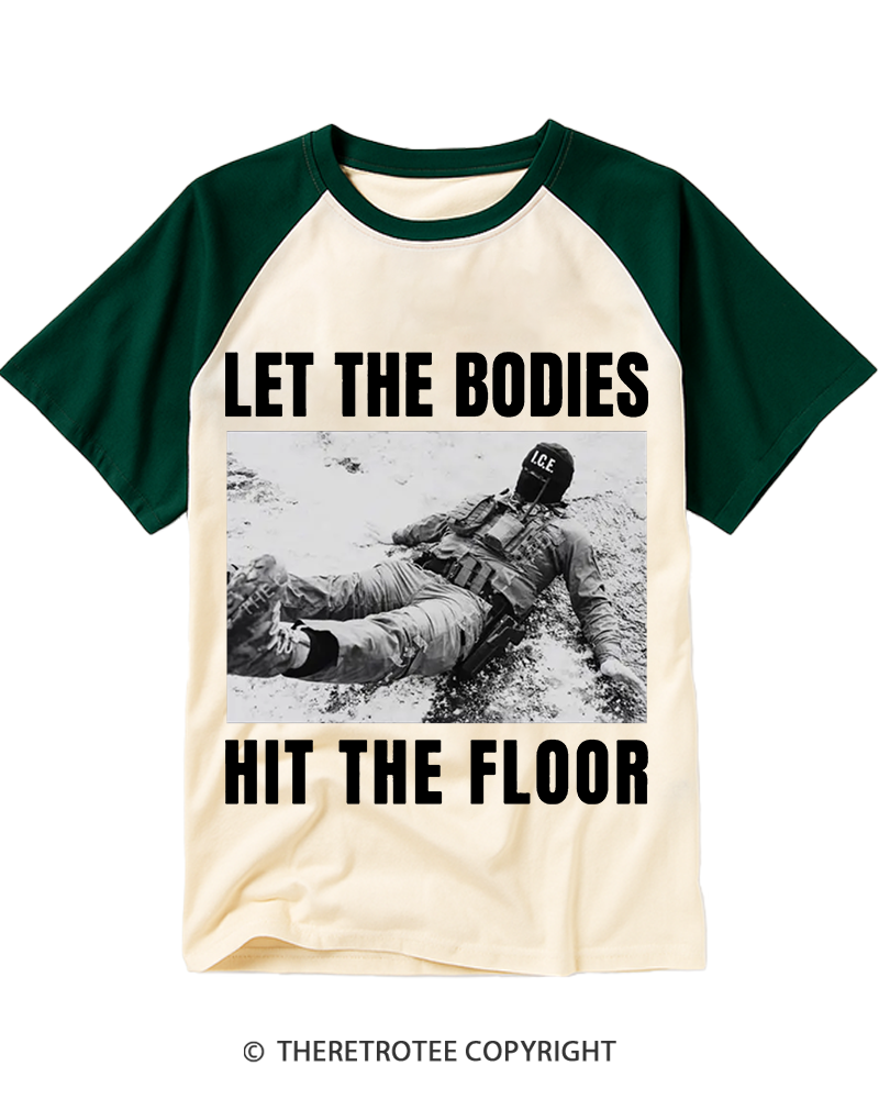 TheRetroTee Let The Bodies Hit The Floor Anti ICE Protest Raglan Baseball T-Shirt