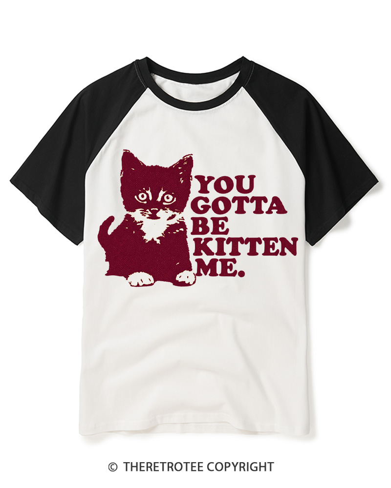 TheRetroTee You Gotta Be Kitten Me 1970s Raglan Baseball T-Shirt