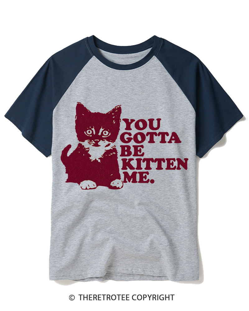 TheRetroTee You Gotta Be Kitten Me 1970s Raglan Baseball T-Shirt