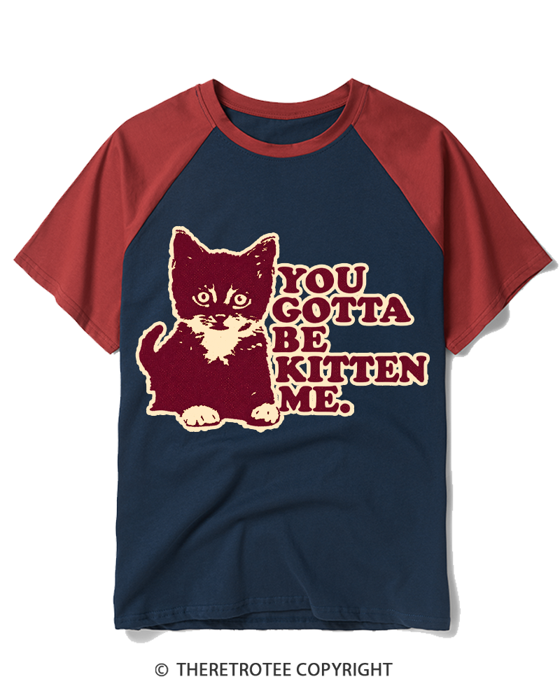TheRetroTee You Gotta Be Kitten Me 1970s Raglan Baseball T-Shirt