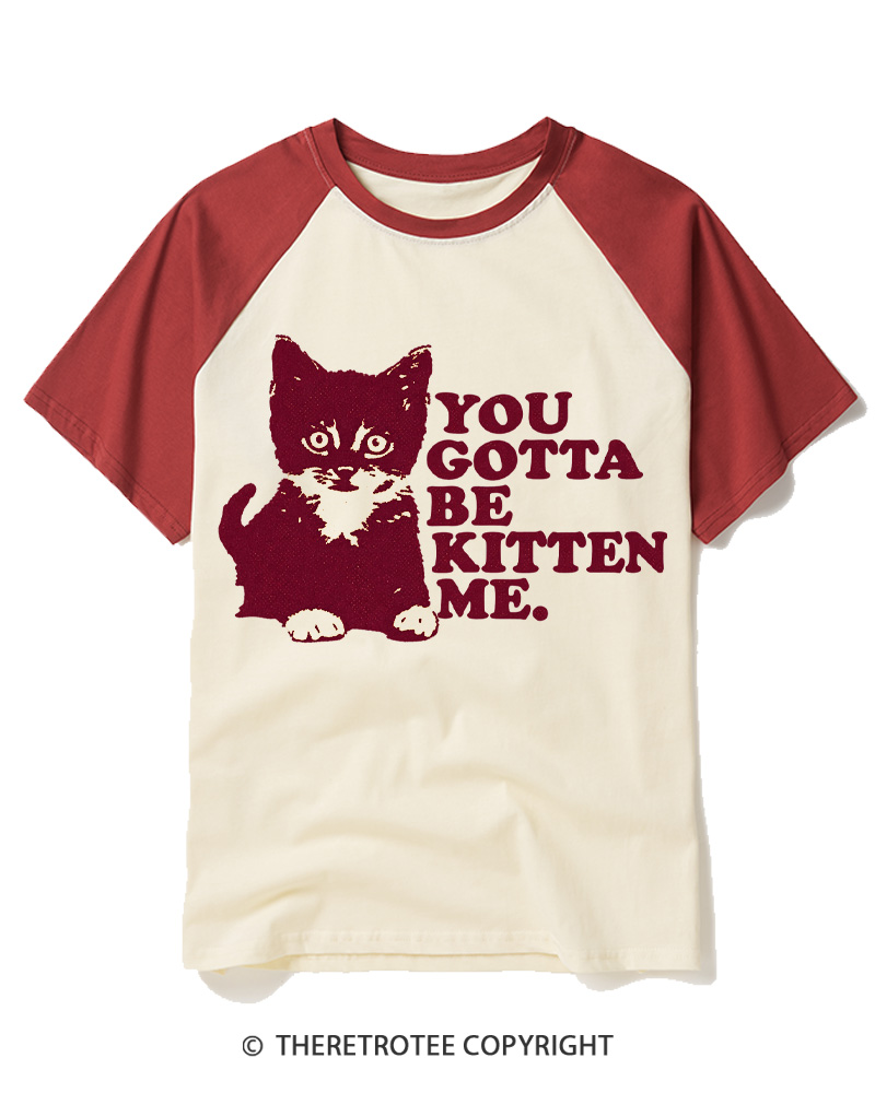 TheRetroTee You Gotta Be Kitten Me 1970s Raglan Baseball T-Shirt