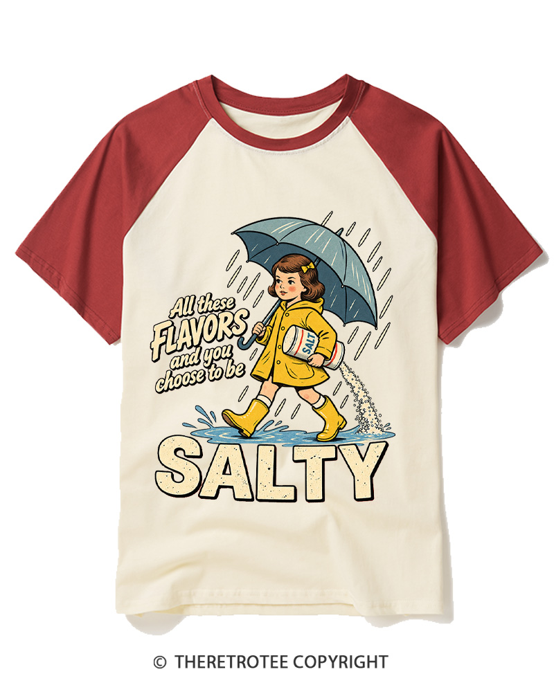 TheRetroTee All These Flavors And You Choose To Be Salty 1950s Raglan Baseball T-Shirt