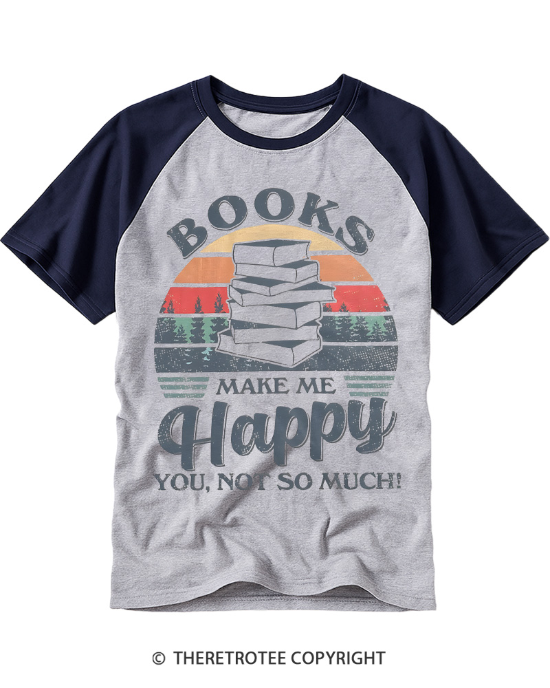 TheRetroTee Books Make Me Happy You Not So Much