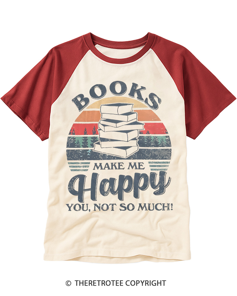 TheRetroTee Books Make Me Happy You Not So Much