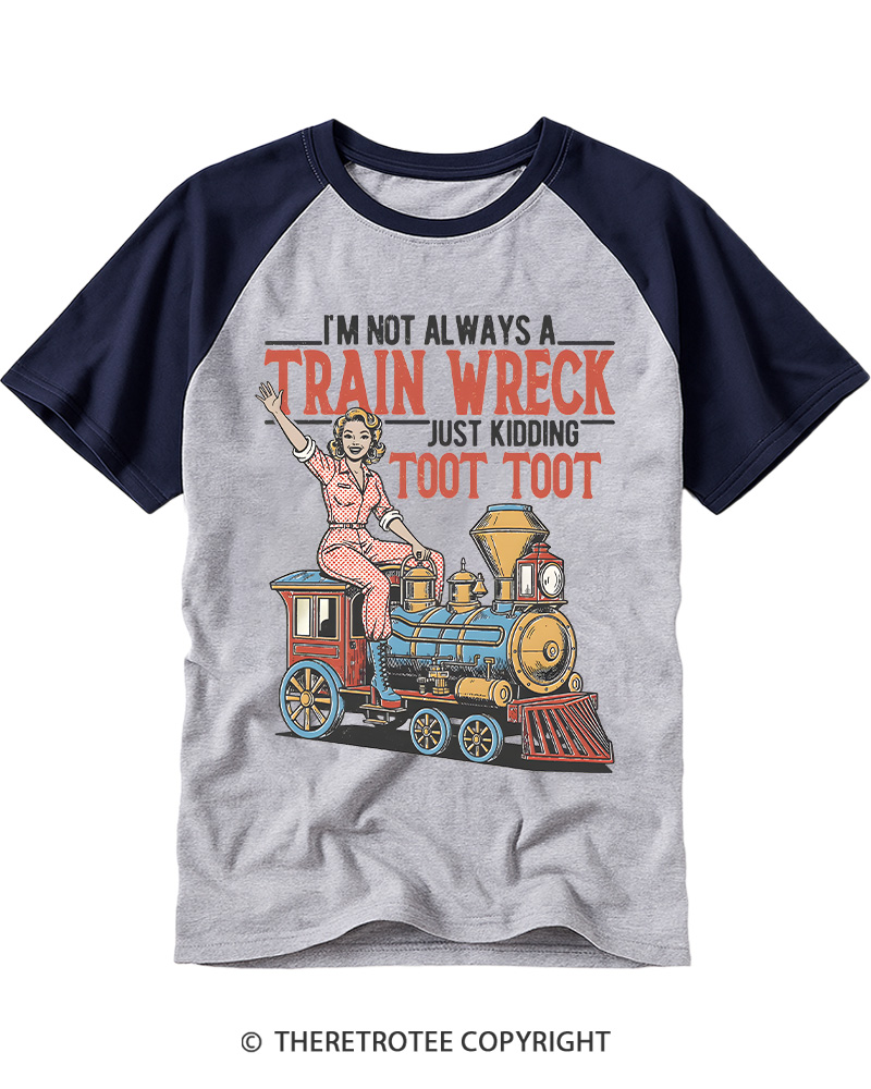 TheRetroTee I'm Not Always A Train Wreck 1950s Raglan Baseball T-Shirt
