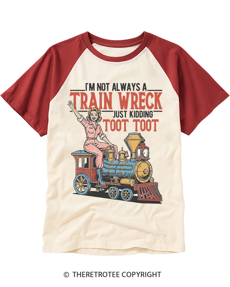 TheRetroTee I'm Not Always A Train Wreck 1950s Raglan Baseball T-Shirt