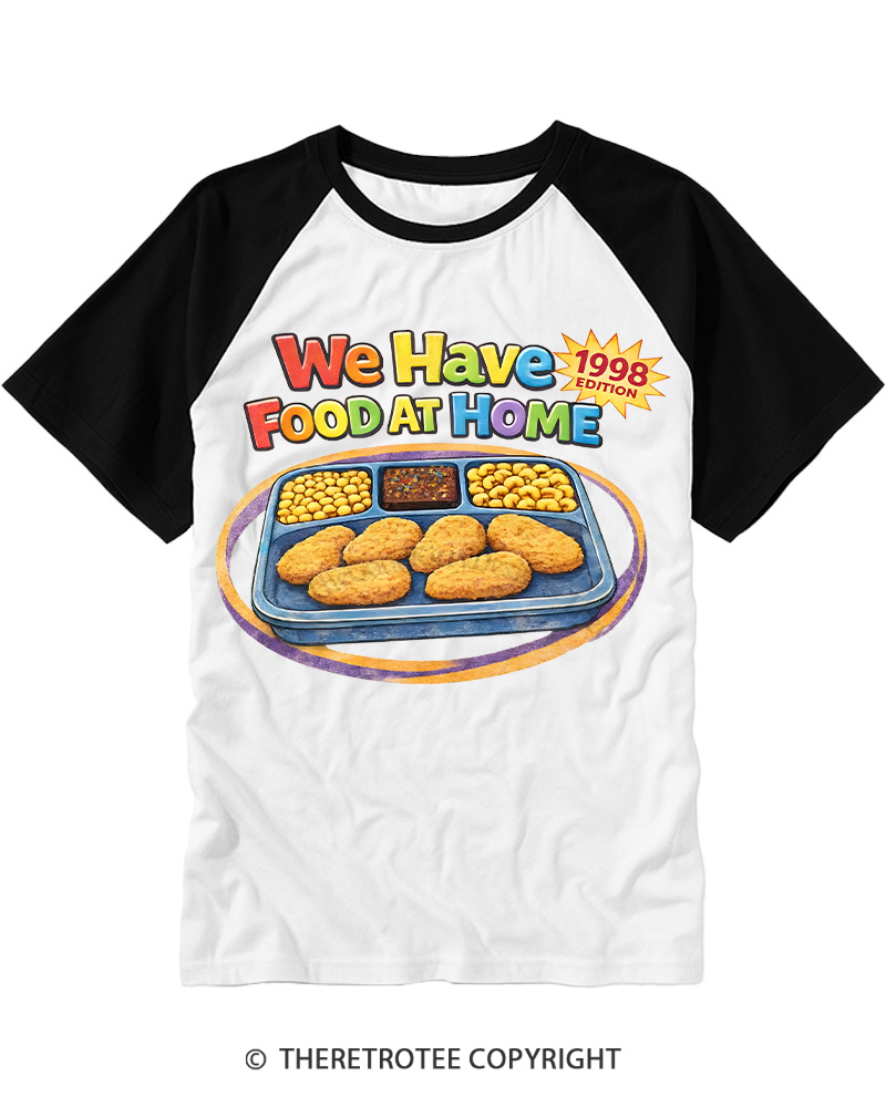 TheRetroTee We Have Food At Home 1990s Raglan Baseball T-Shirt