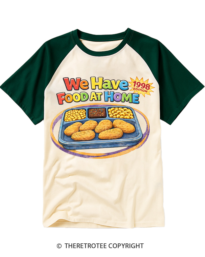 TheRetroTee We Have Food At Home 1990s Raglan Baseball T-Shirt