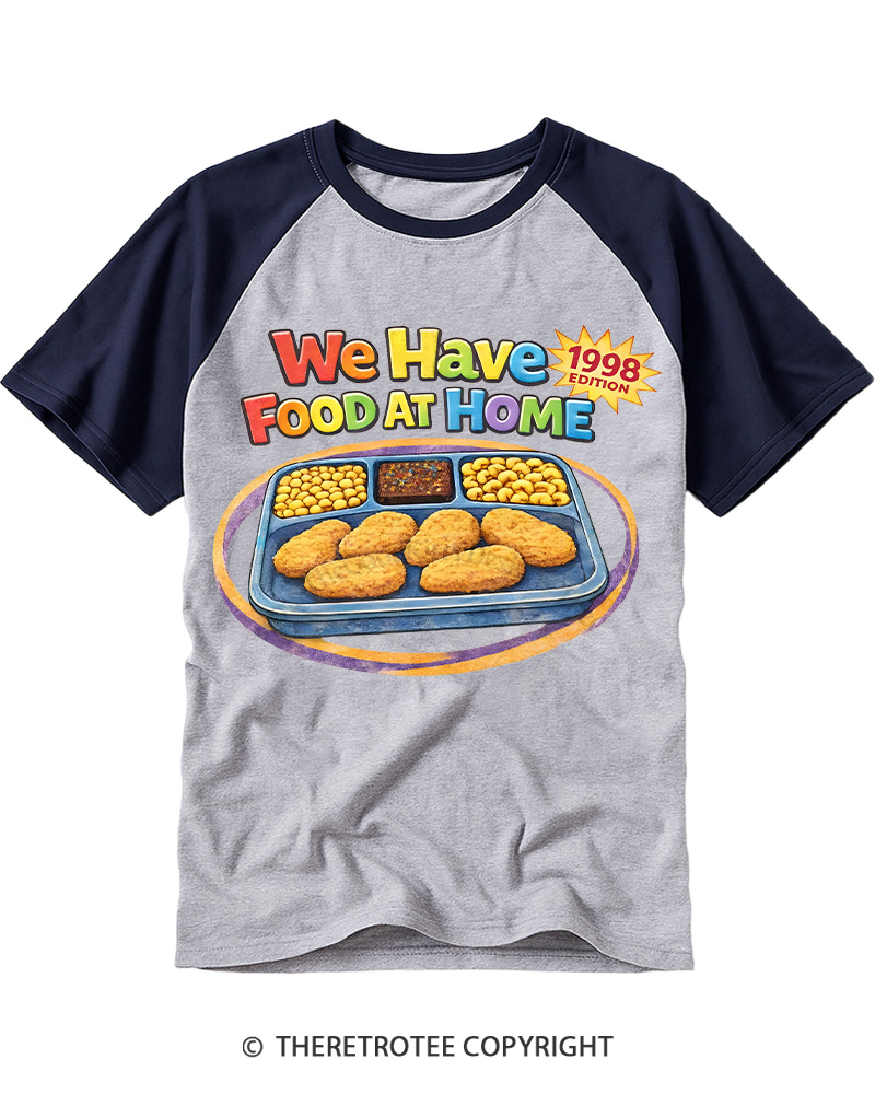 TheRetroTee We Have Food At Home 1990s Raglan Baseball T-Shirt