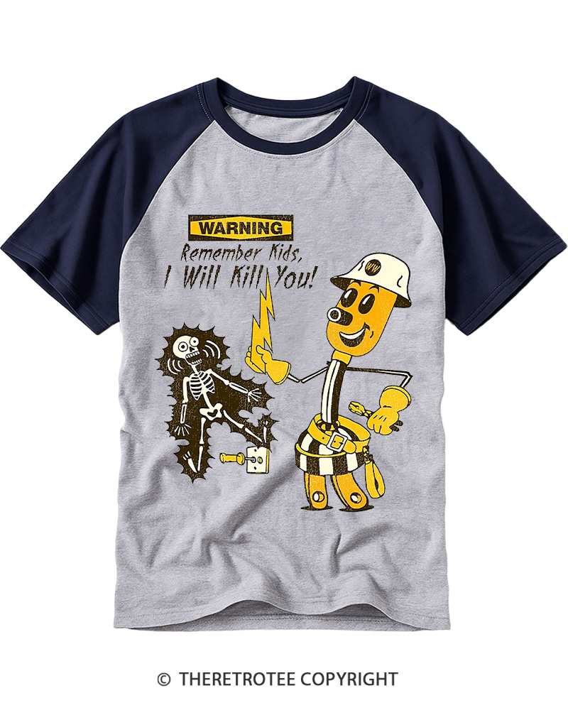 TheRetroTee  Remember Kids, I Will Kill You 1950s Raglan Baseball T-Shirt