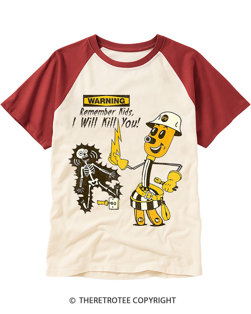 TheRetroTee  Remember Kids, I Will Kill You 1950s Raglan Baseball T-Shirt