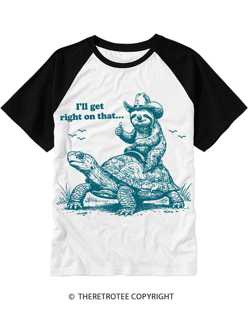 TheRetroTee Sloth Riding Turtle I'll Get Right On That Raglan Baseball T-Shirt