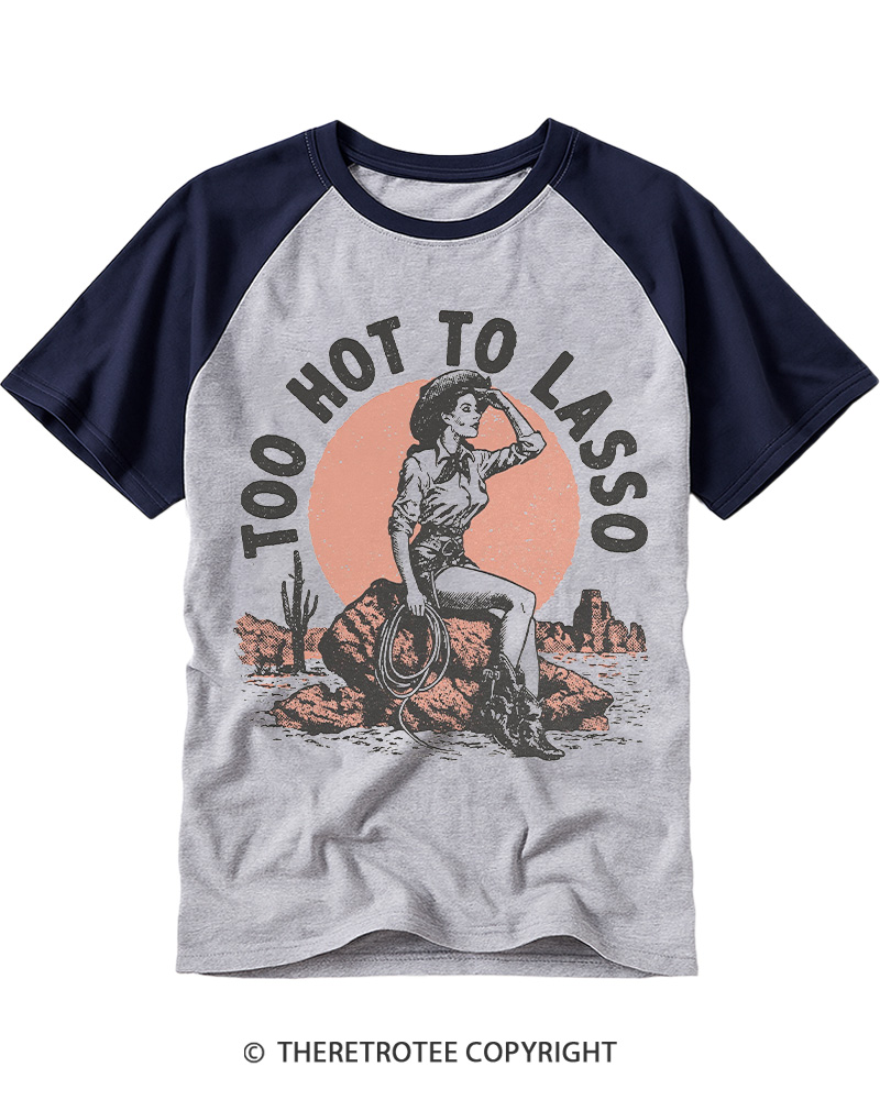 TheRetroTee Too Hot to Lasso Raglan Baseball T-Shirt