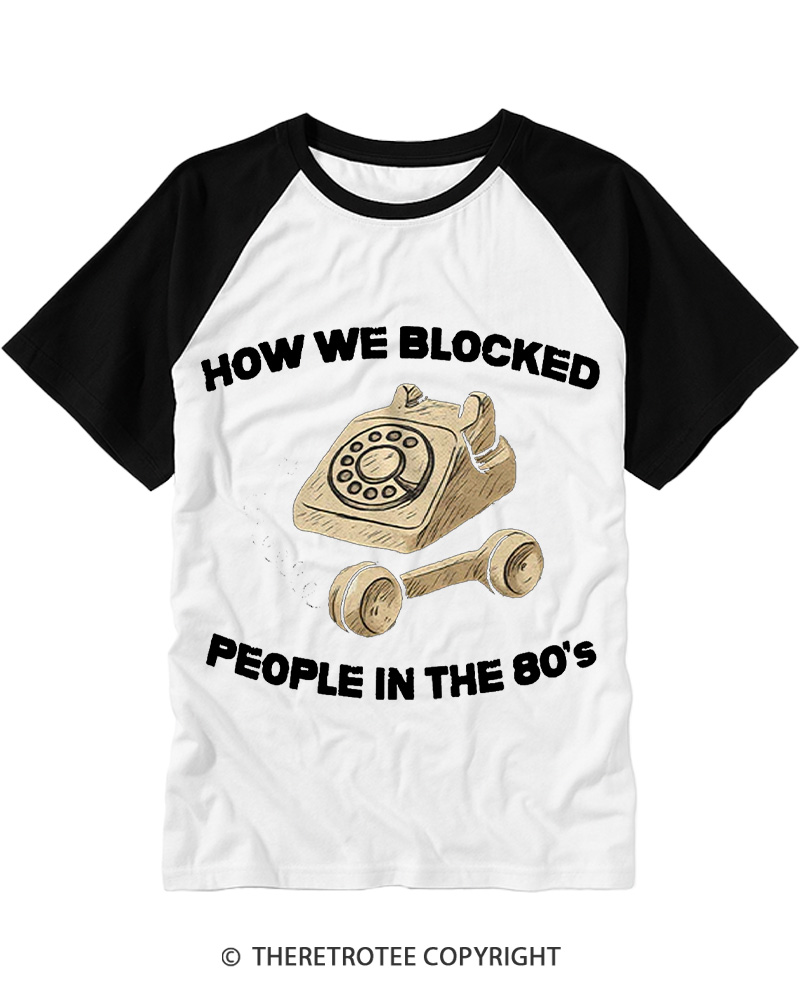 TheRetroTee How We Blocked People In The 80's Raglan Baseball T-Shirt