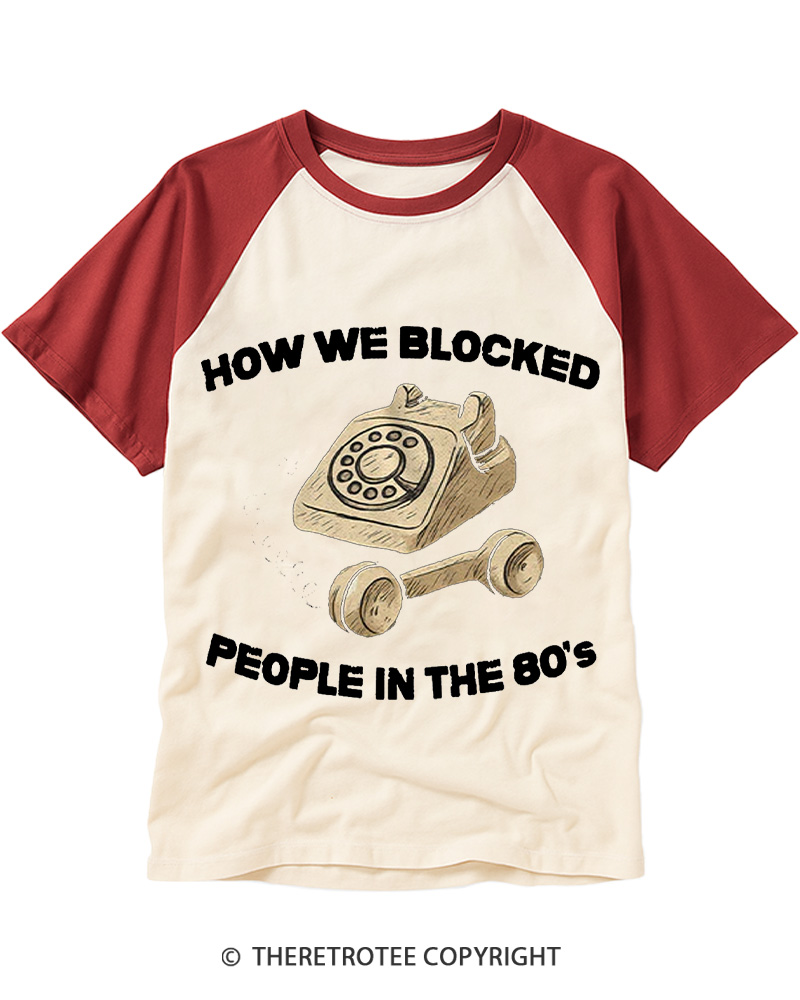 TheRetroTee How We Blocked People In The 80's Raglan Baseball T-Shirt