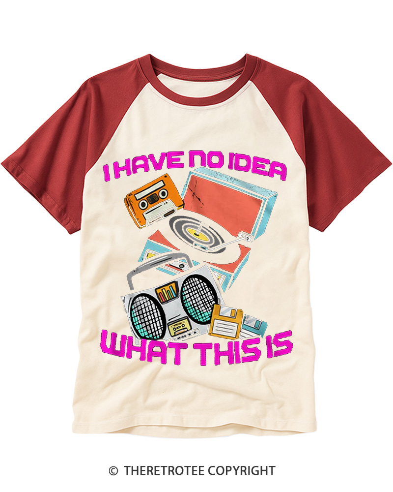 TheRetroTee I Have No Idea What This Is 1980s Raglan Baseball T-Shirt