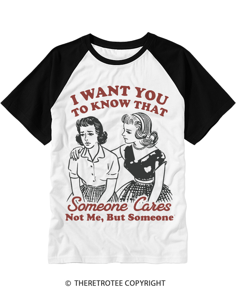 TheRetroTee I Want You To Know That Someone Cares 1950s Raglan Baseball T-Shirt