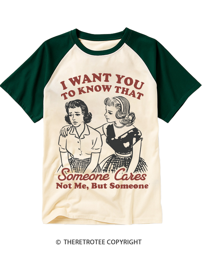 TheRetroTee I Want You To Know That Someone Cares 1950s Raglan Baseball T-Shirt