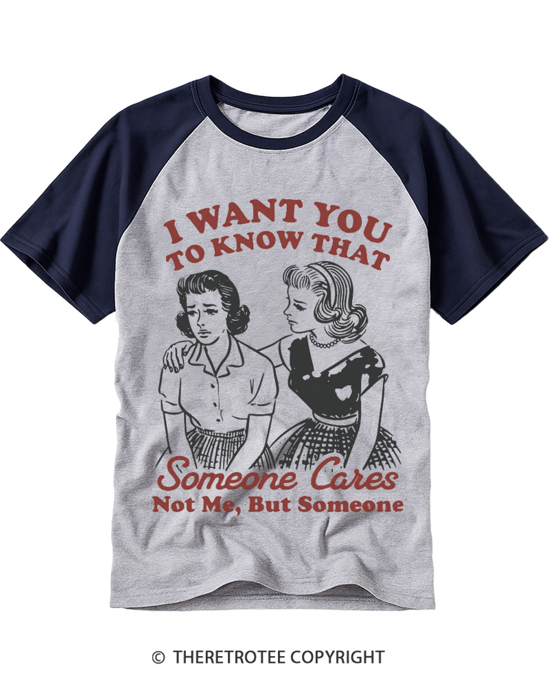 TheRetroTee I Want You To Know That Someone Cares 1950s Raglan Baseball T-Shirt