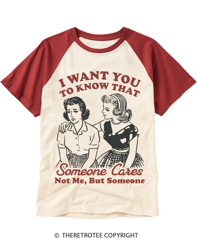 TheRetroTee I Want You To Know That Someone Cares 1950s Raglan Baseball T-Shirt