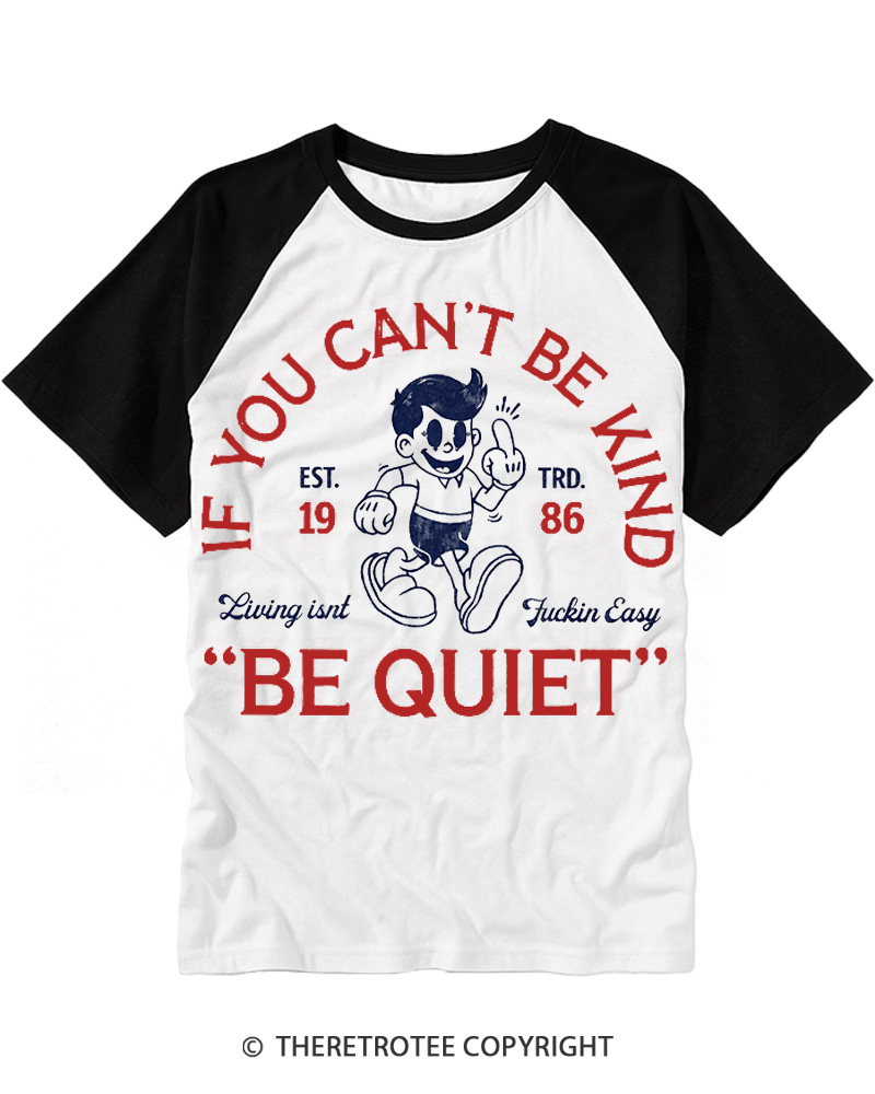 TheRetroTee If You Can't Be Kind, Be Quiet 1950s Raglan Baseball T-Shirt