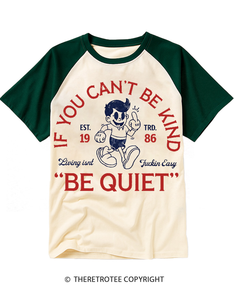 TheRetroTee If You Can't Be Kind, Be Quiet 1950s Raglan Baseball T-Shirt