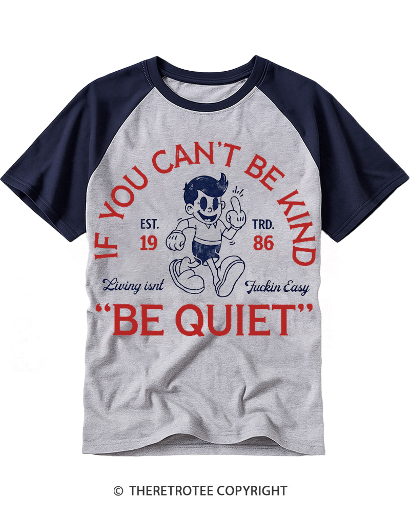 TheRetroTee If You Can't Be Kind, Be Quiet 1950s Raglan Baseball T-Shirt