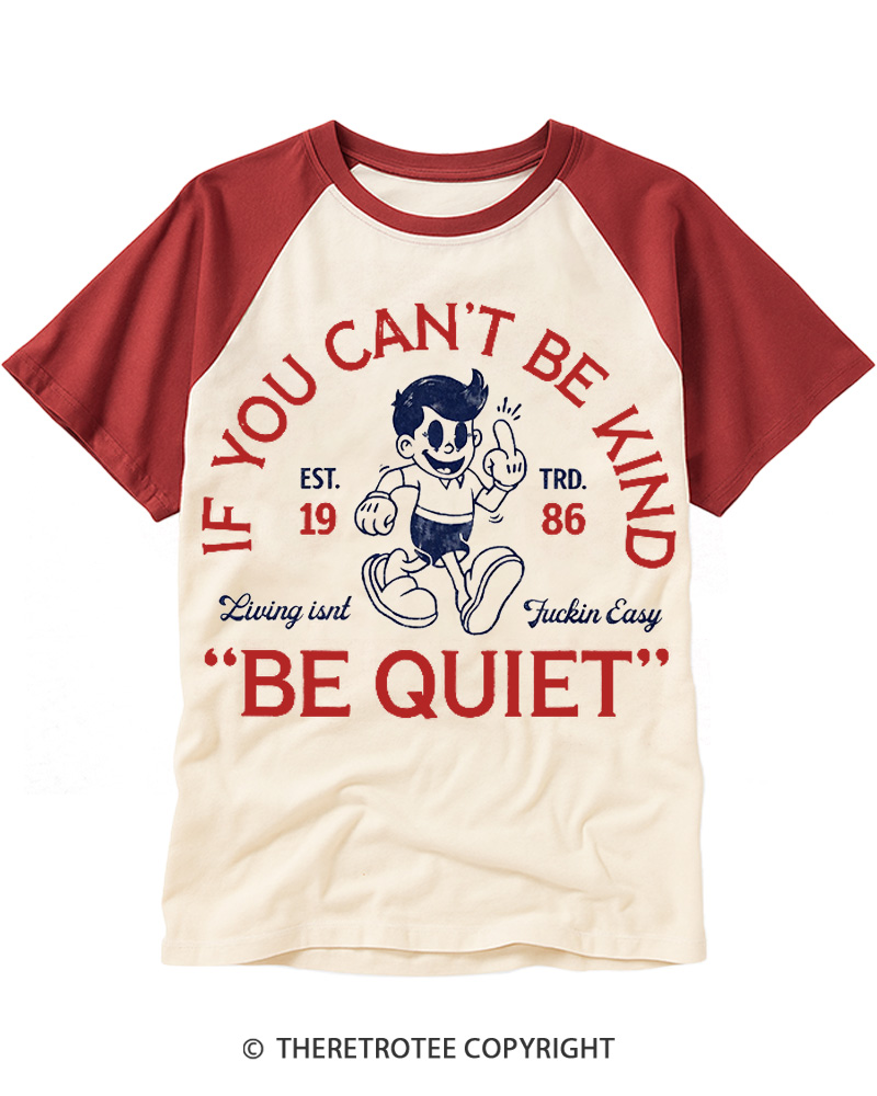 TheRetroTee If You Can't Be Kind, Be Quiet 1950s Raglan Baseball T-Shirt