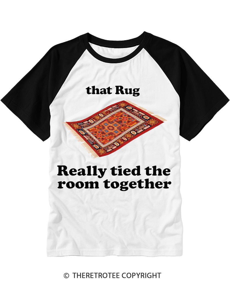 TheRetroTee That Rug Really Tied The Room Together 1990s Raglan Baseball T-Shirt