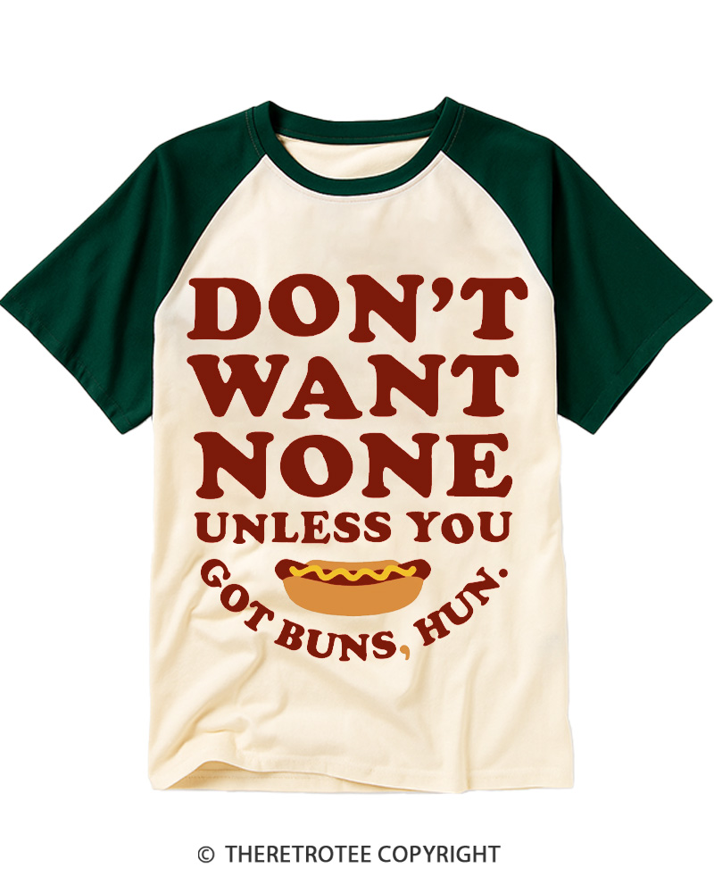 TheRetroTee Don't Want None Unless You Got Buns 1990s Raglan Baseball T-Shirt