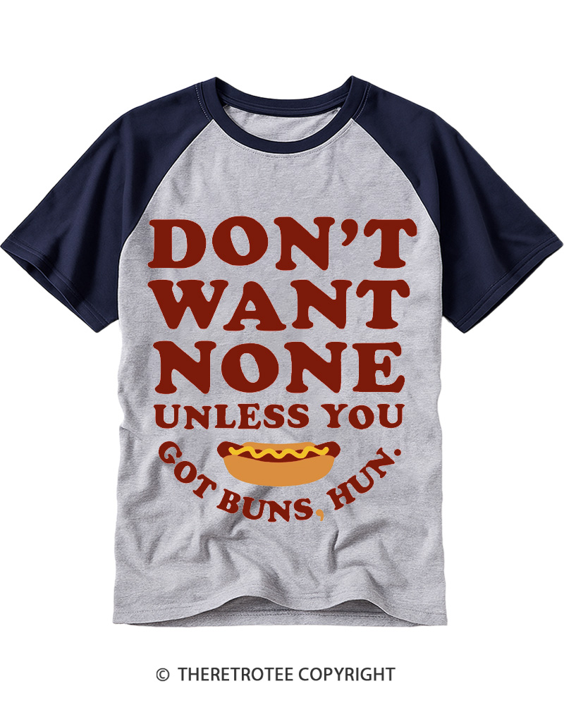 TheRetroTee Don't Want None Unless You Got Buns 1990s Raglan Baseball T-Shirt